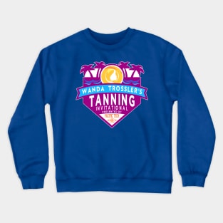 Wanda Trossler's Tanning Invitational Crewneck Sweatshirt